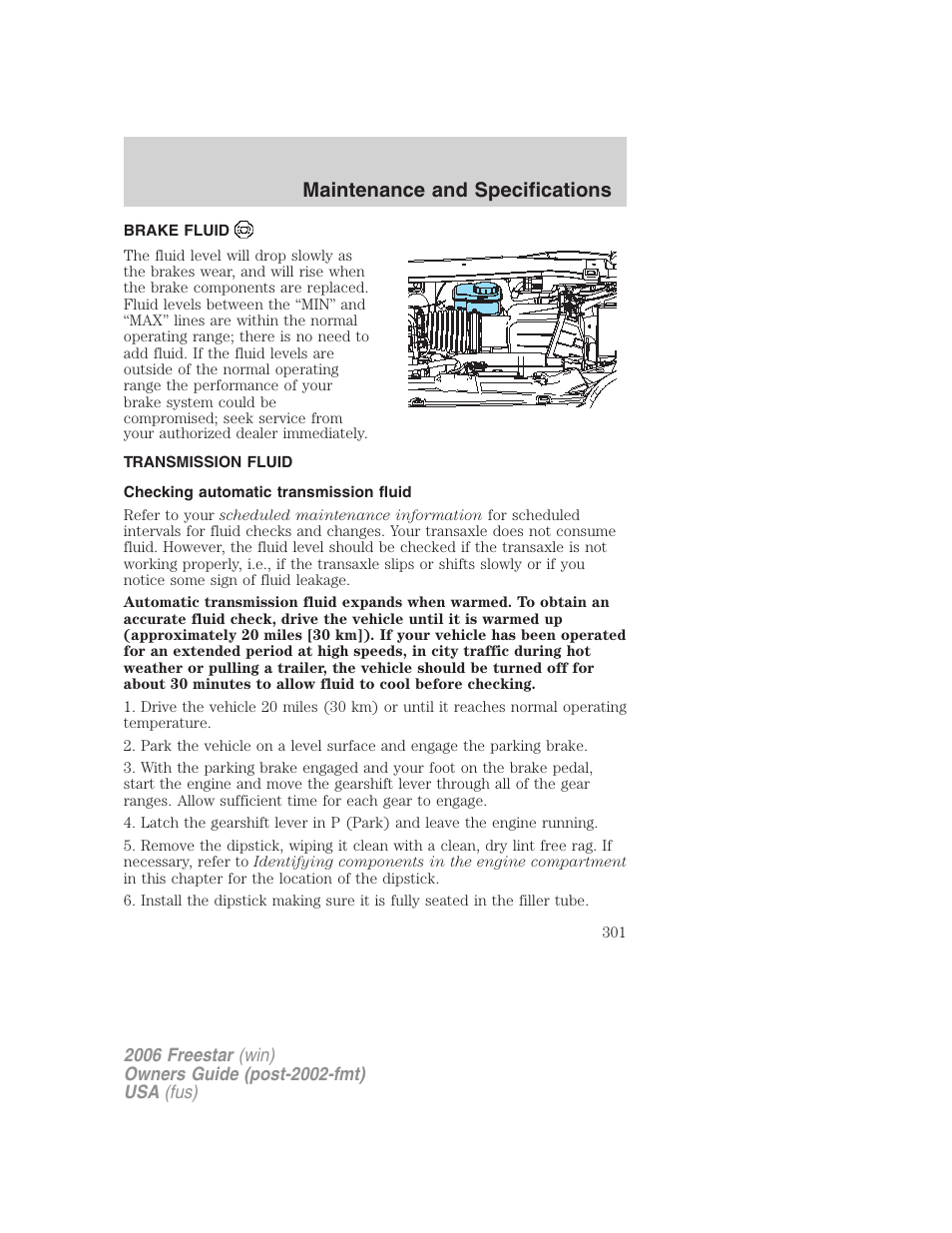 Brake fluid, Transmission fluid, Checking automatic transmission fluid | Maintenance and specifications | FORD 2006 Freestar v.2 User Manual | Page 301 / 328