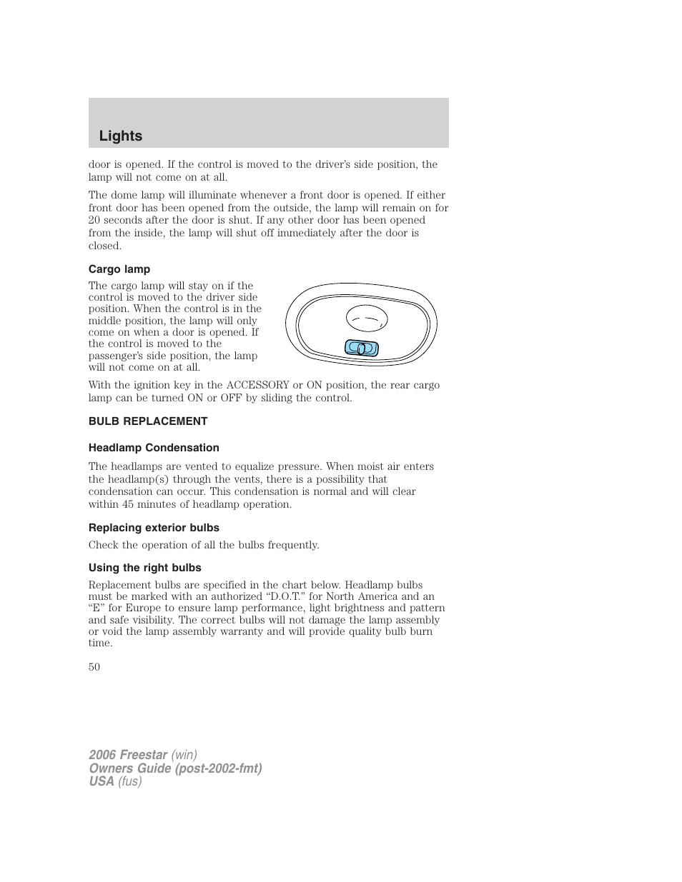 Cargo lamp, Bulb replacement, Headlamp condensation | Replacing exterior bulbs, Using the right bulbs, Lights | FORD 2006 Freestar v.2 User Manual | Page 50 / 328