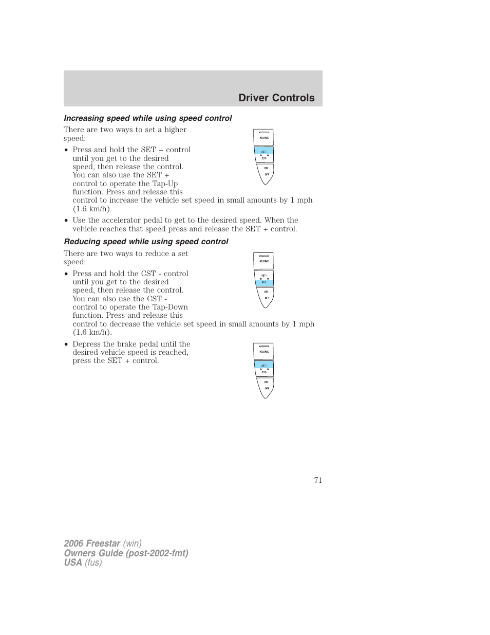 Increasing speed while using speed control, Reducing speed while using speed control, Driver controls | FORD 2006 Freestar v.2 User Manual | Page 71 / 328