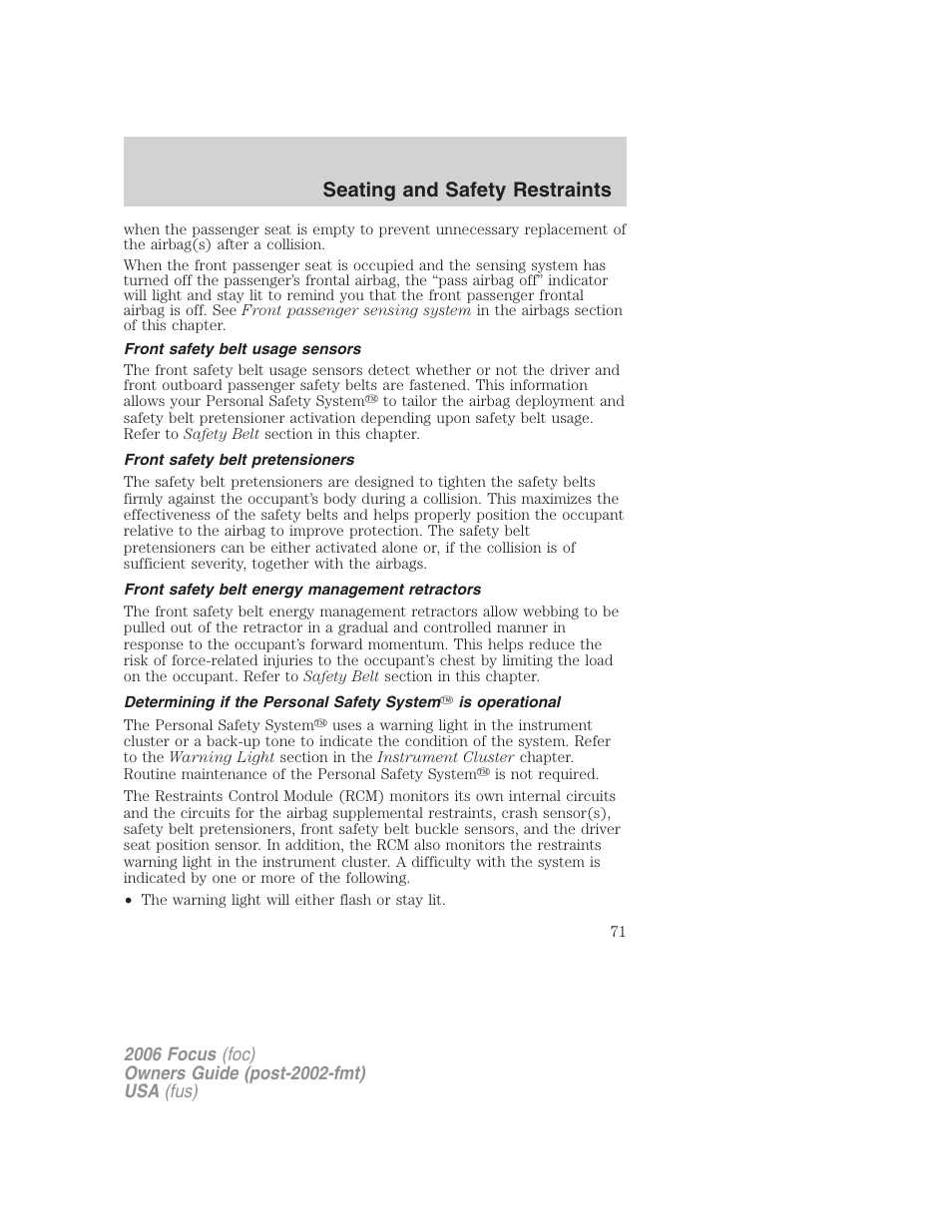 Front safety belt usage sensors, Front safety belt pretensioners, Front safety belt energy management retractors | Seating and safety restraints | FORD 2006 Focus v.1 User Manual | Page 71 / 224