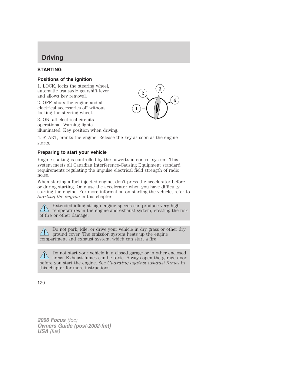 Driving, Starting, Positions of the ignition | Preparing to start your vehicle | FORD 2006 Focus v.2 User Manual | Page 130 / 224