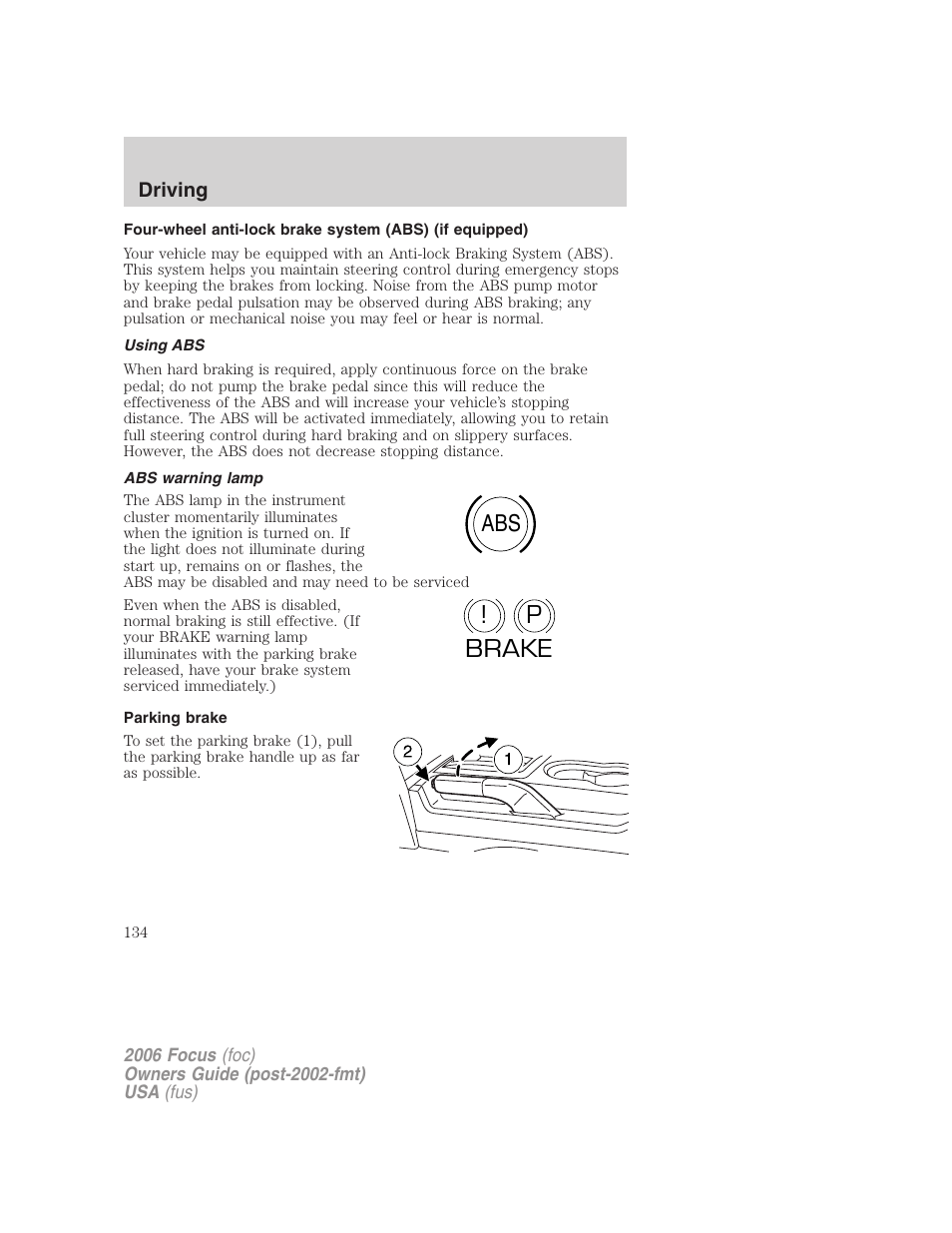 Using abs, Abs warning lamp, Parking brake | Abs p ! brake | FORD 2006 Focus v.2 User Manual | Page 134 / 224