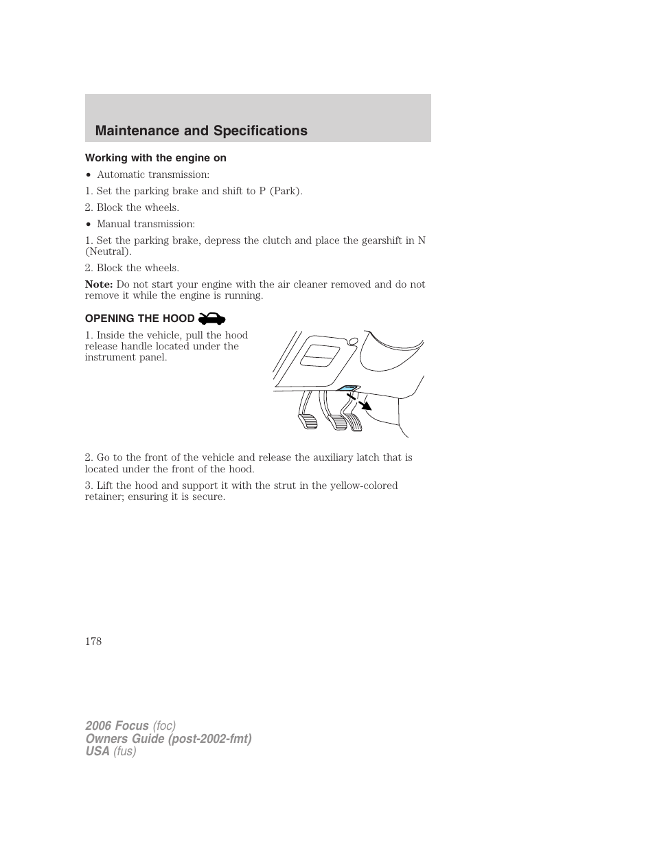 Working with the engine on, Opening the hood, Maintenance and specifications | FORD 2006 Focus v.2 User Manual | Page 178 / 224