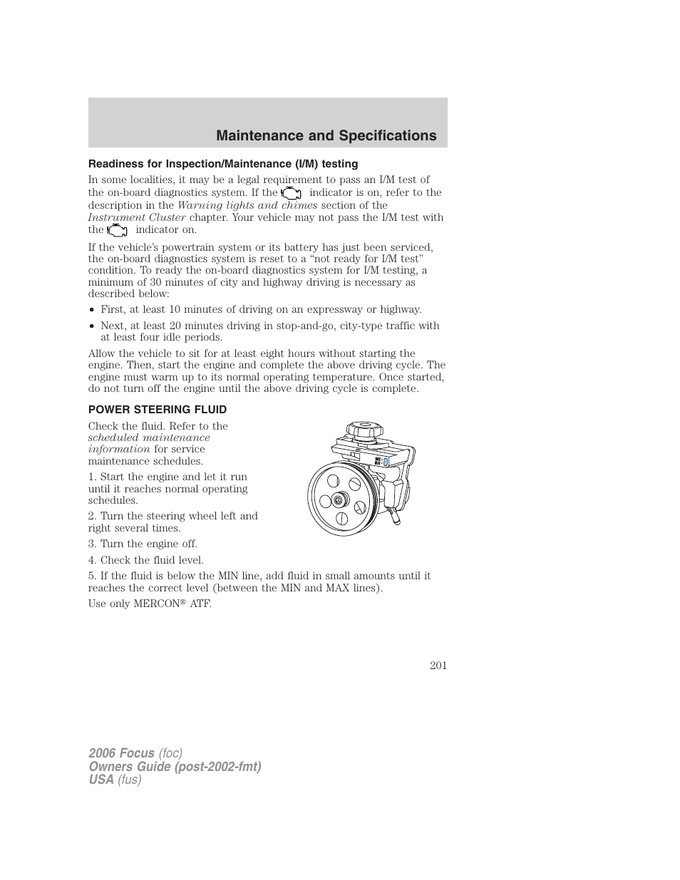 Readiness for inspection/maintenance (i/m) testing, Power steering fluid, Maintenance and specifications | FORD 2006 Focus v.2 User Manual | Page 201 / 224