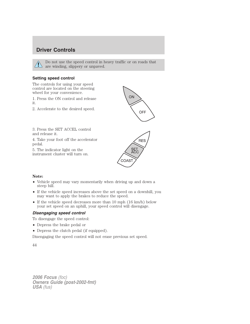 Setting speed control, Disengaging speed control, Driver controls | FORD 2006 Focus v.2 User Manual | Page 44 / 224