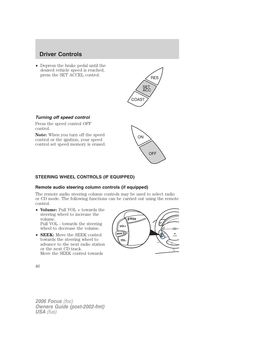 Turning off speed control, Steering wheel controls (if equipped), Remote audio controls | Driver controls | FORD 2006 Focus v.2 User Manual | Page 46 / 224