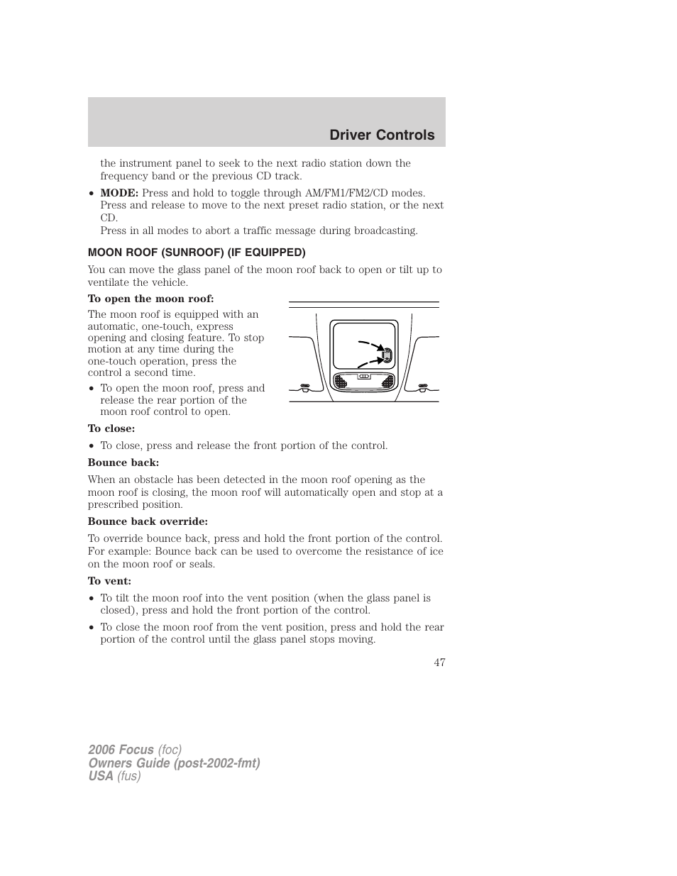 Moon roof (sunroof) (if equipped), Driver controls | FORD 2006 Focus v.2 User Manual | Page 47 / 224