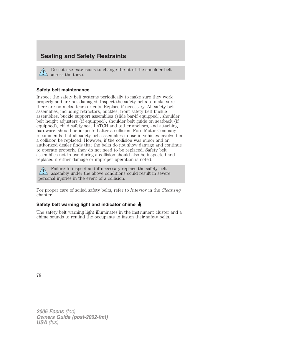 Safety belt maintenance, Safety belt warning light and indicator chime, Seating and safety restraints | FORD 2006 Focus v.2 User Manual | Page 78 / 224