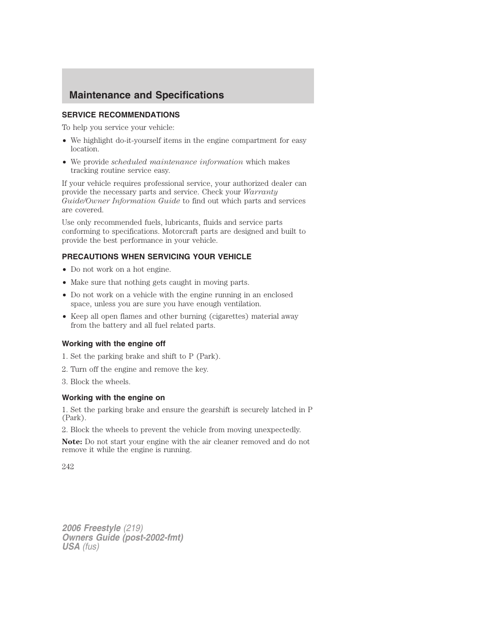 Maintenance and specifications, Service recommendations, Precautions when servicing your vehicle | Working with the engine off, Working with the engine on | FORD 2006 Freestyle v.1 User Manual | Page 242 / 288