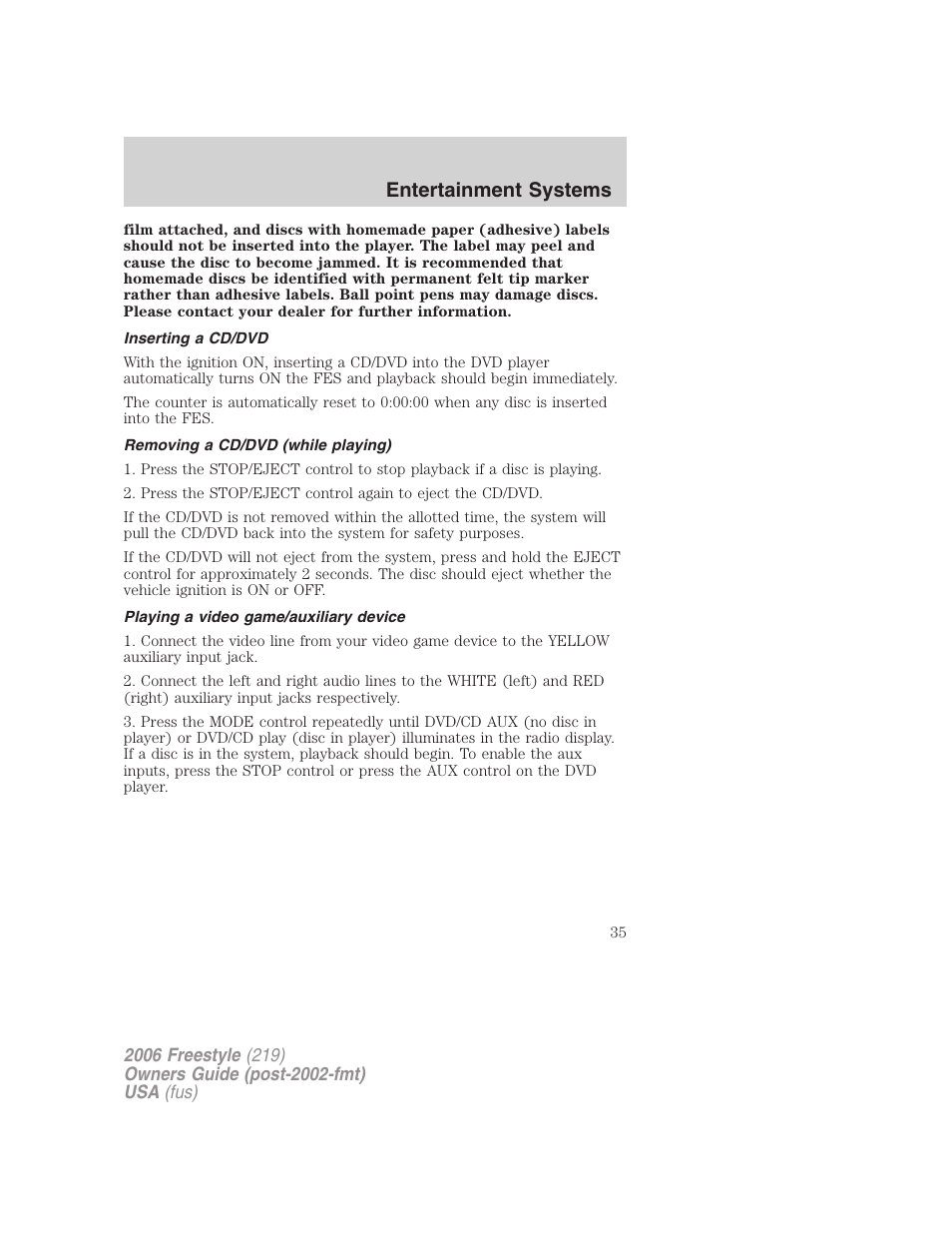 Inserting a cd/dvd, Removing a cd/dvd (while playing), Playing a video game/auxiliary device | Entertainment systems | FORD 2006 Freestyle v.1 User Manual | Page 35 / 288