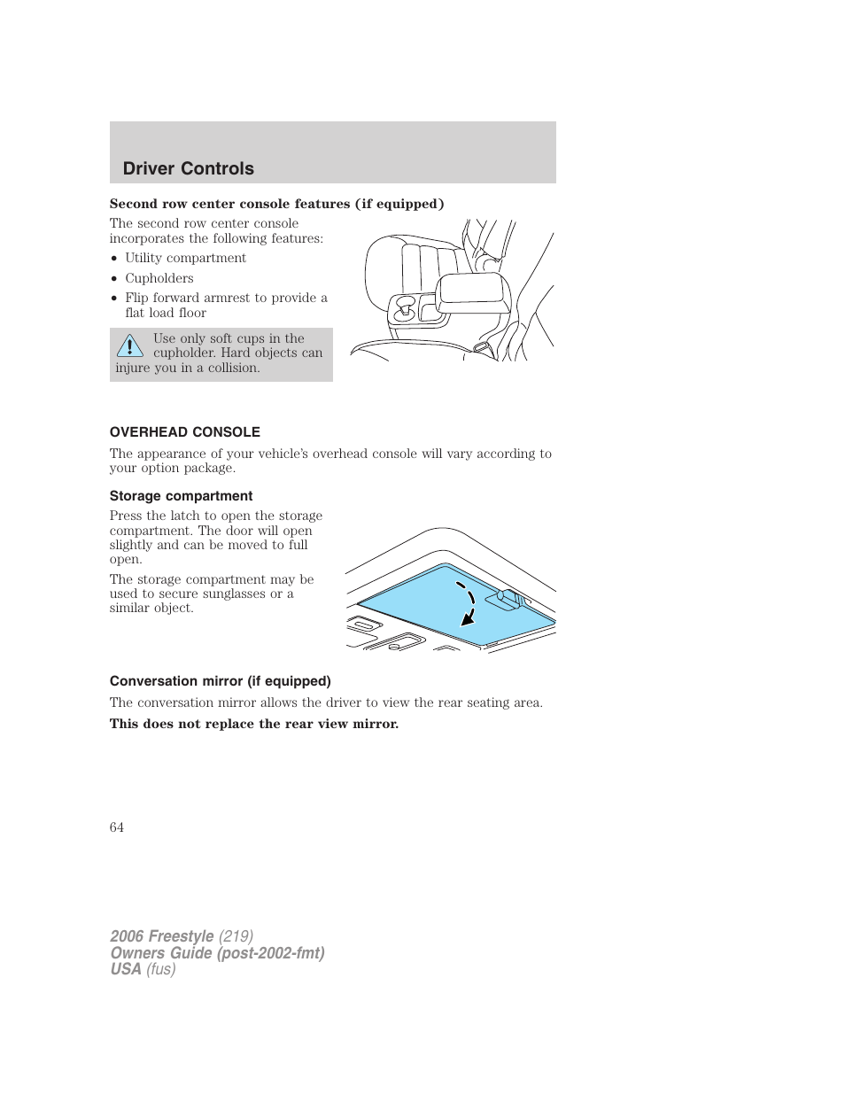 Overhead console, Storage compartment, Conversation mirror (if equipped) | Driver controls | FORD 2006 Freestyle v.1 User Manual | Page 64 / 288