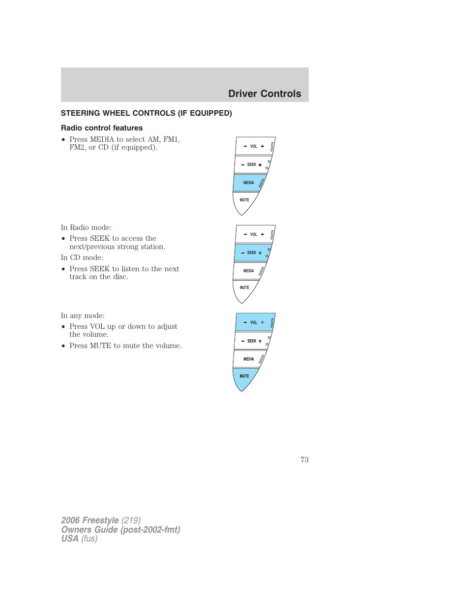 Steering wheel controls (if equipped), Radio control features, Driver controls | FORD 2006 Freestyle v.1 User Manual | Page 73 / 288