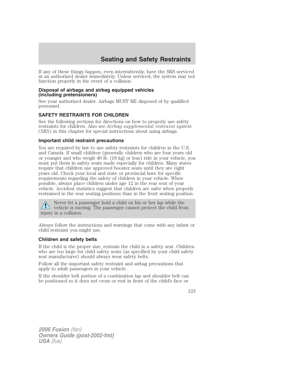 Safety restraints for children, Important child restraint precautions, Children and safety belts | Child restraints, Seating and safety restraints | FORD 2006 Fusion v.1 User Manual | Page 123 / 264