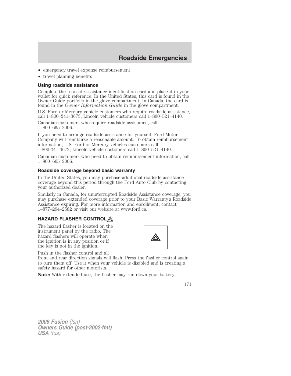 Using roadside assistance, Roadside coverage beyond basic warranty, Hazard flasher control | Hazard flasher switch, Roadside emergencies | FORD 2006 Fusion v.1 User Manual | Page 171 / 264