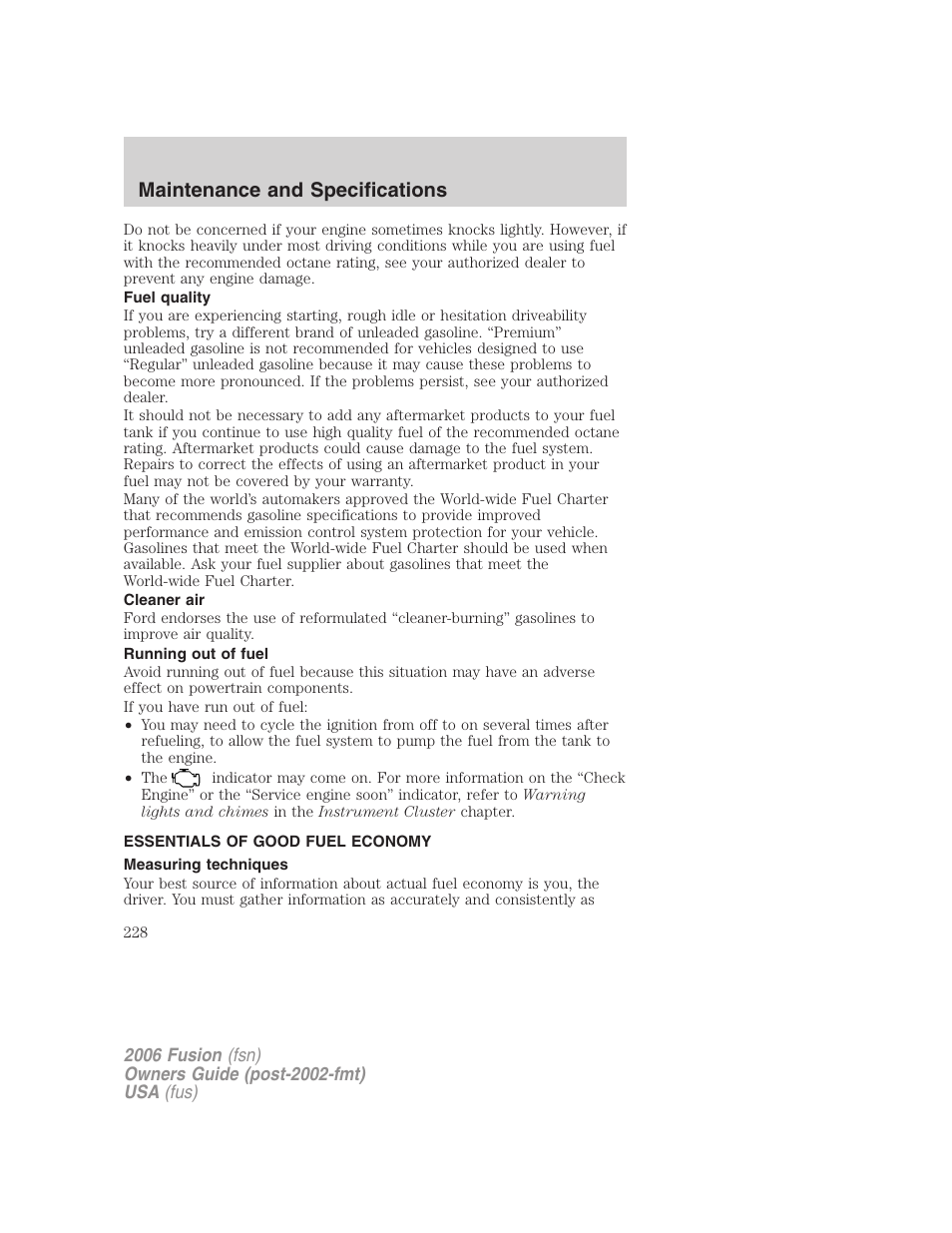 Fuel quality, Cleaner air, Running out of fuel | Essentials of good fuel economy, Measuring techniques, Maintenance and specifications | FORD 2006 Fusion v.1 User Manual | Page 228 / 264