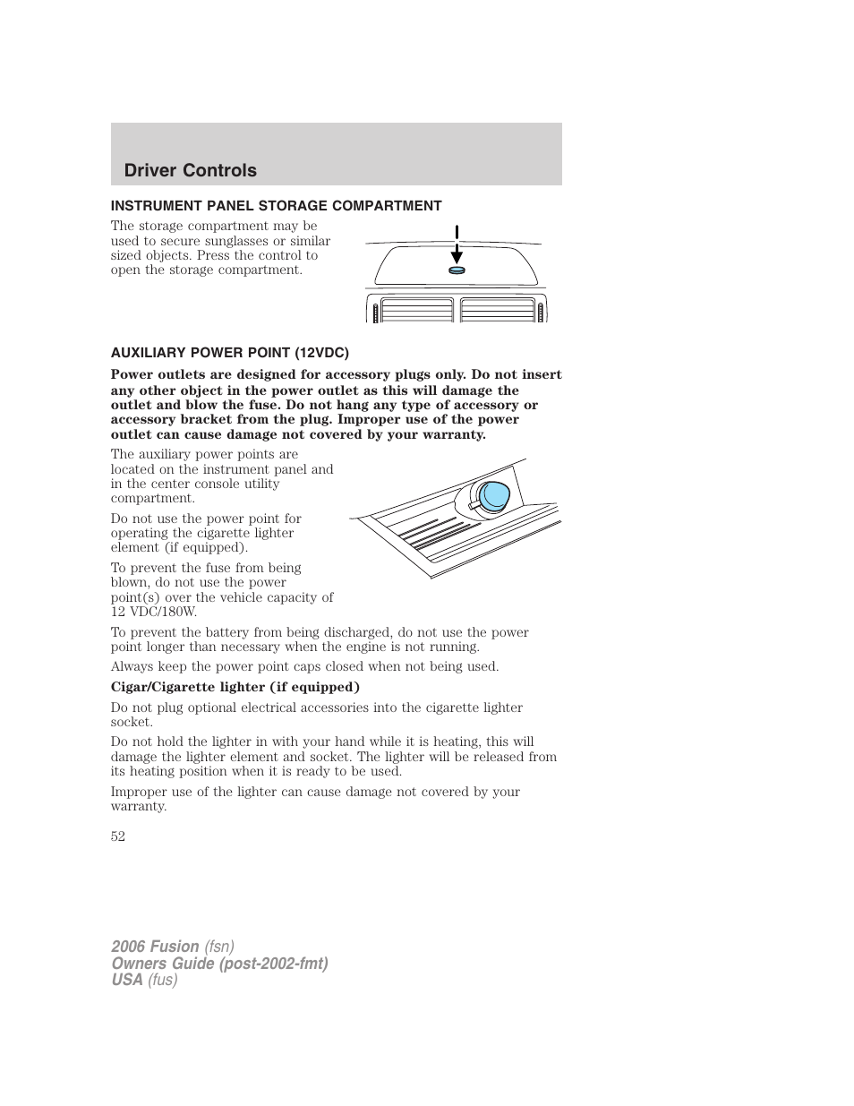 Instrument panel storage compartment, Auxiliary power point (12vdc), Driver controls | FORD 2006 Fusion v.1 User Manual | Page 52 / 264