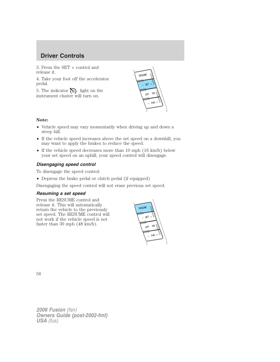 Disengaging speed control, Resuming a set speed, Driver controls | FORD 2006 Fusion v.1 User Manual | Page 56 / 264