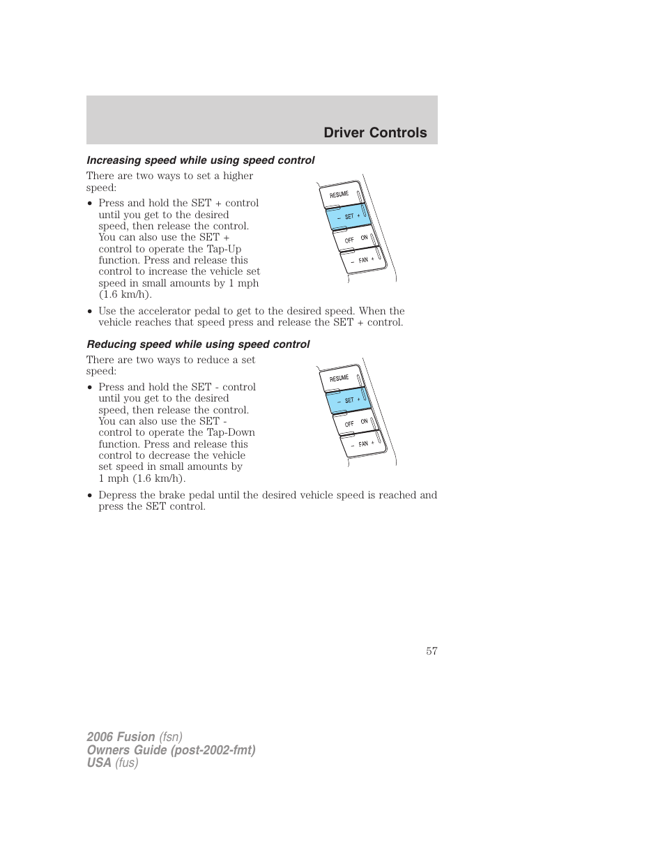 Increasing speed while using speed control, Reducing speed while using speed control, Driver controls | FORD 2006 Fusion v.1 User Manual | Page 57 / 264