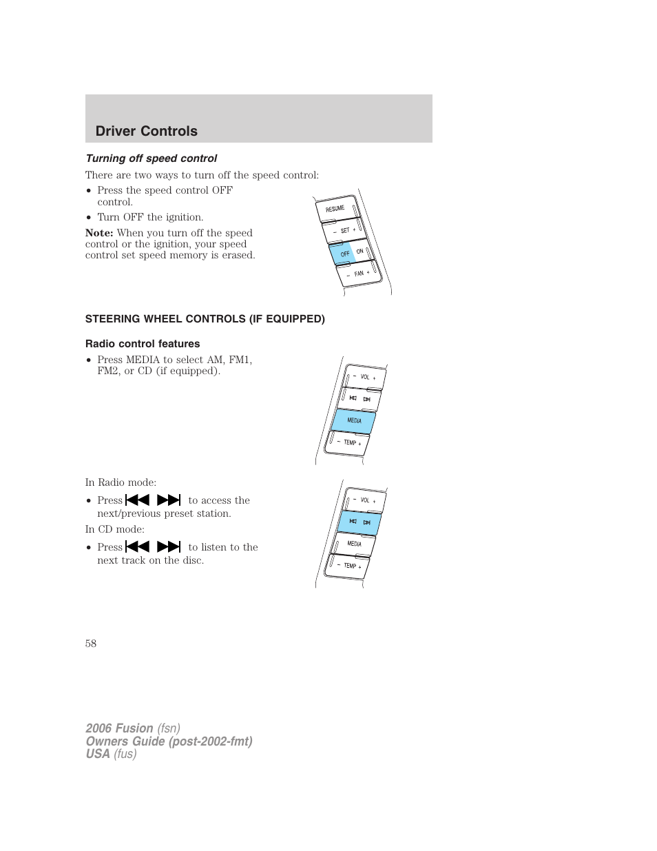 Turning off speed control, Steering wheel controls (if equipped), Radio control features | Driver controls | FORD 2006 Fusion v.1 User Manual | Page 58 / 264