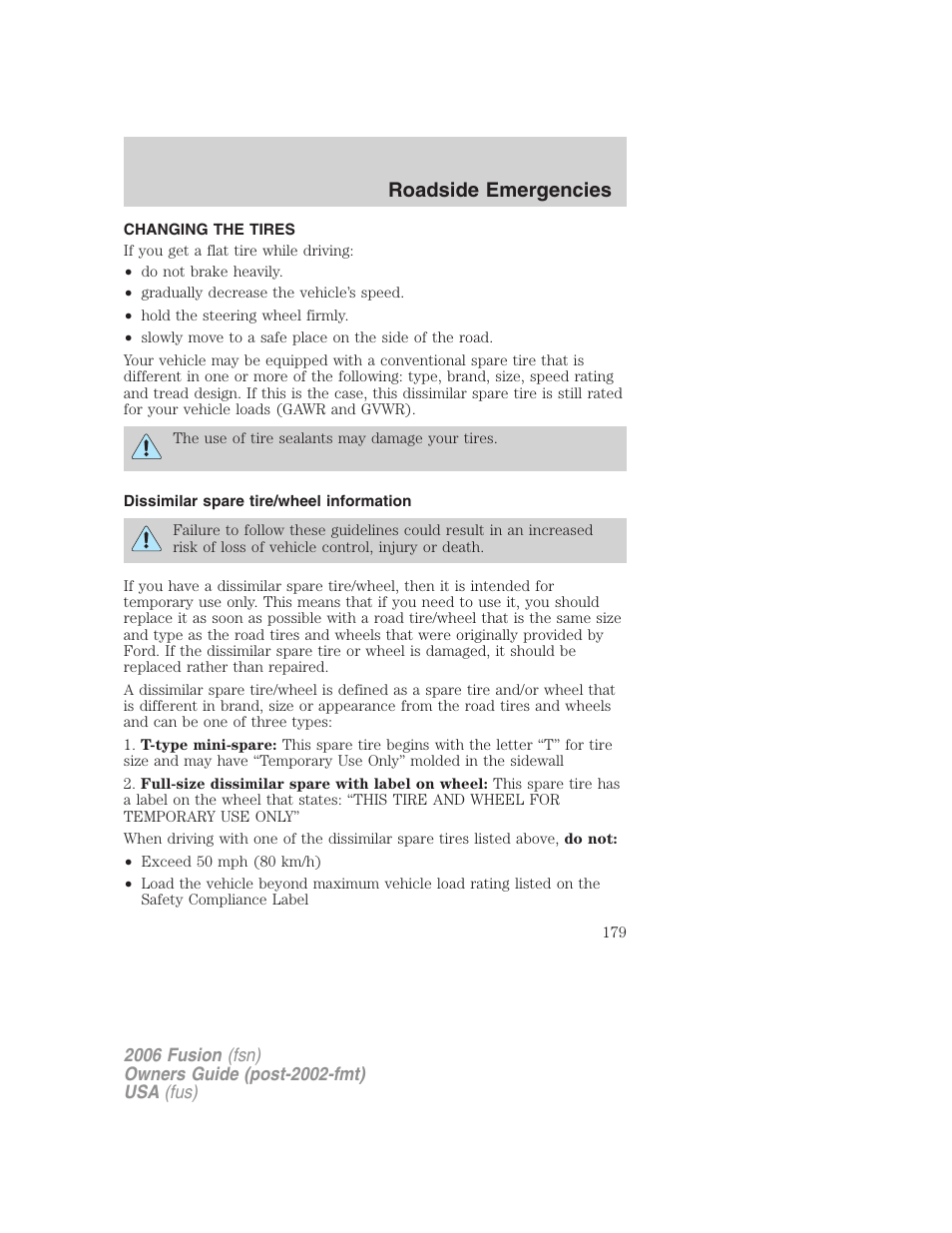 Changing the tires, Dissimilar spare tire/wheel information, Changing tires | Roadside emergencies | FORD 2006 Fusion v.2 User Manual | Page 179 / 264