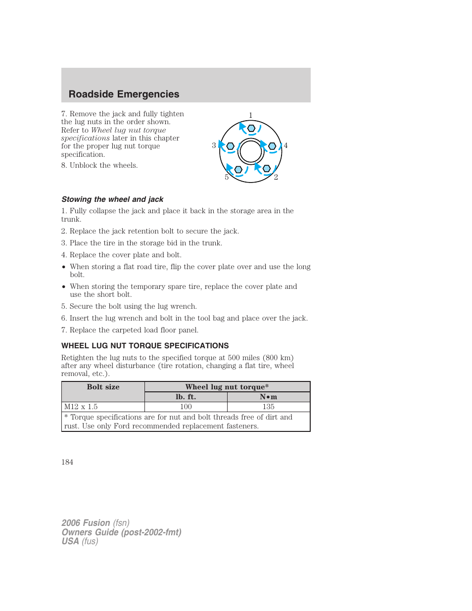 Stowing the wheel and jack, Wheel lug nut torque specifications, Lug nut torque | Roadside emergencies | FORD 2006 Fusion v.2 User Manual | Page 184 / 264