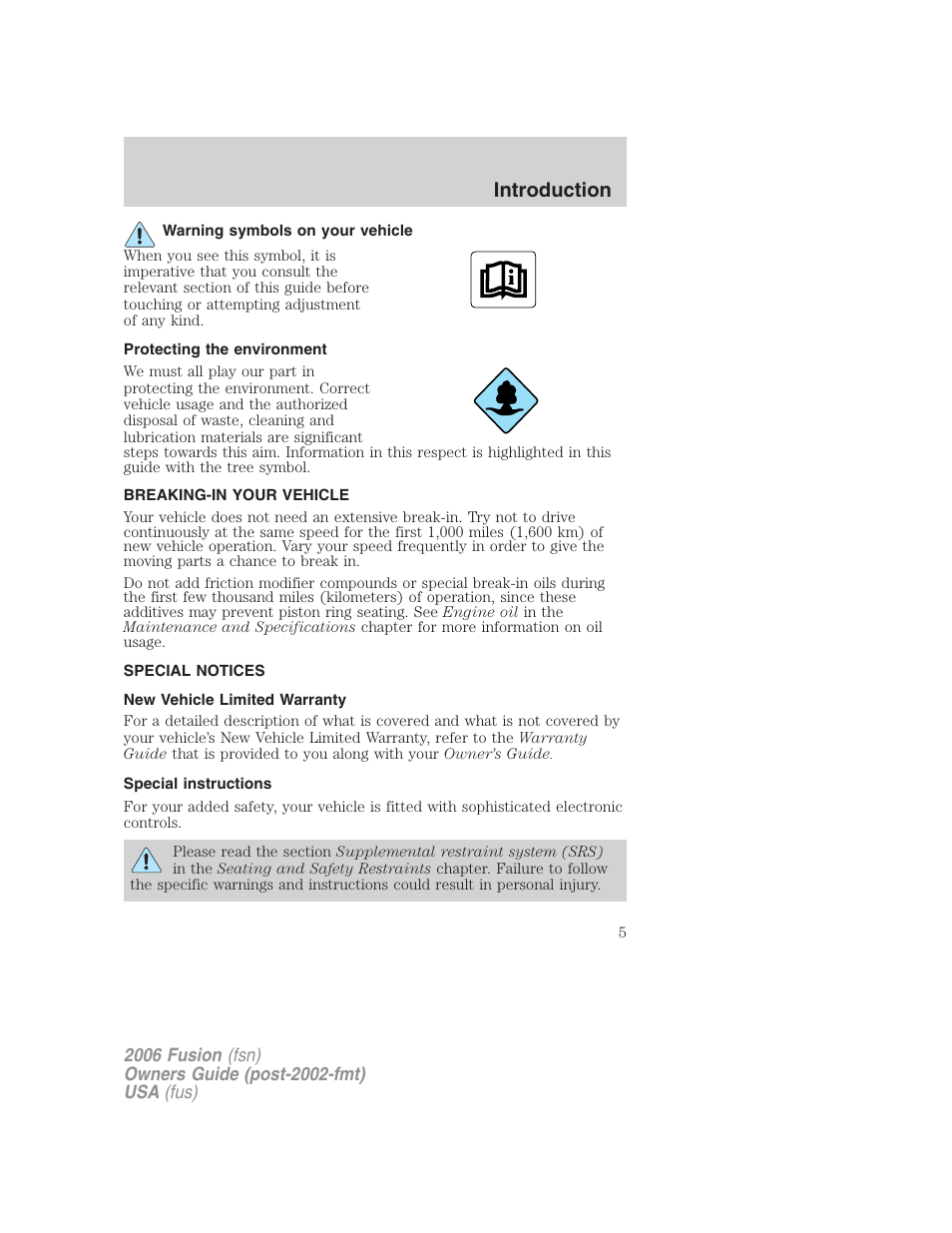 Warning symbols on your vehicle, Protecting the environment, Breaking-in your vehicle | Special notices, New vehicle limited warranty, Special instructions, Introduction | FORD 2006 Fusion v.2 User Manual | Page 5 / 264