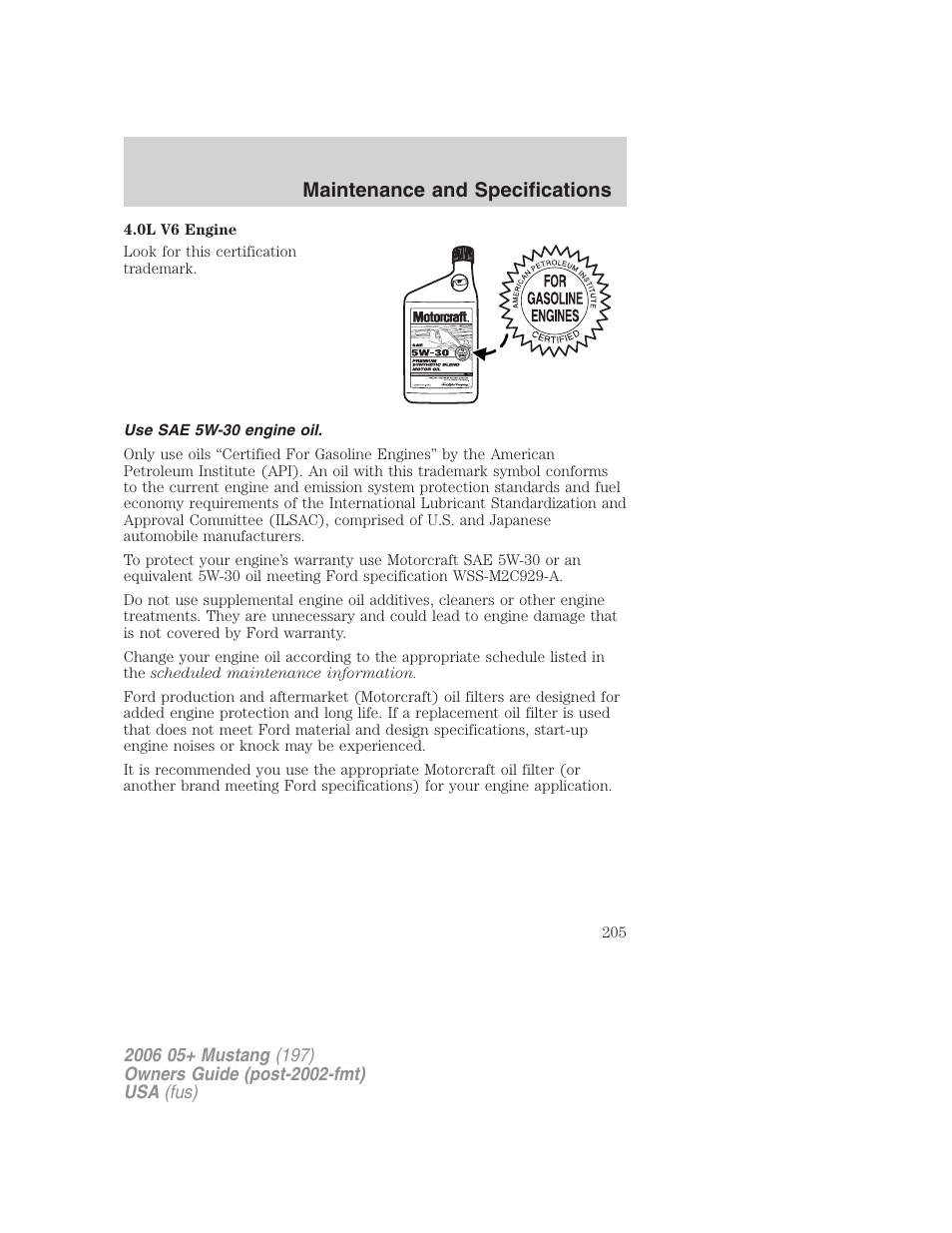 Use sae 5w-30 engine oil, Maintenance and specifications | FORD 2006 Mustang v.1 User Manual | Page 205 / 248