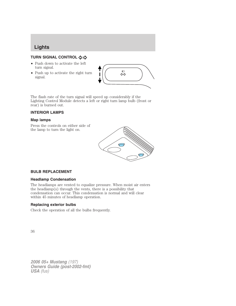 Turn signal control, Interior lamps, Map lamps | Bulb replacement, Headlamp condensation, Replacing exterior bulbs, Lights | FORD 2006 Mustang v.1 User Manual | Page 36 / 248