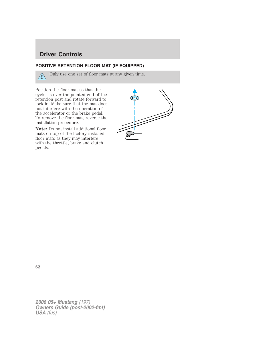 Positive retention floor mat (if equipped), Driver controls | FORD 2006 Mustang v.1 User Manual | Page 62 / 248