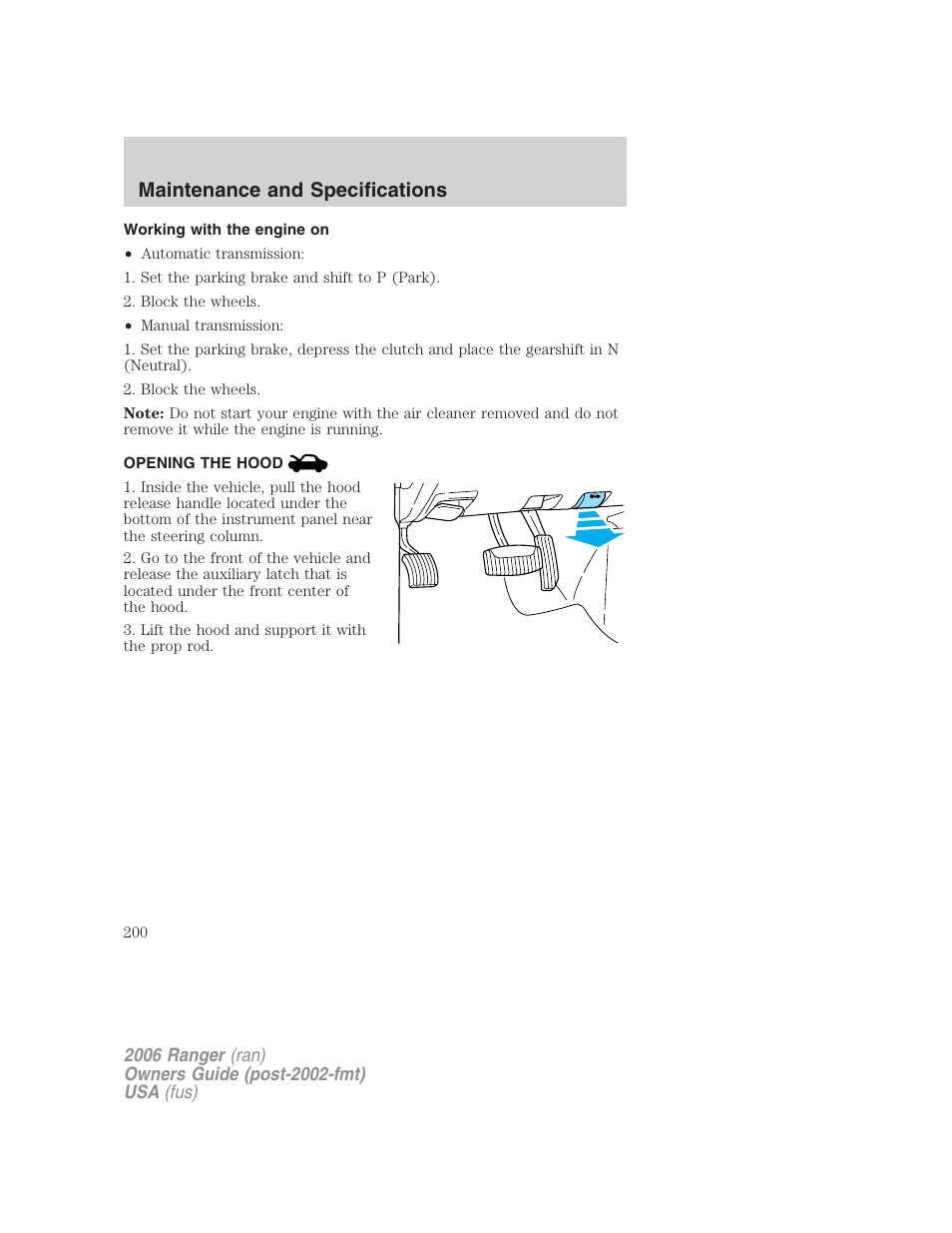 Working with the engine on, Opening the hood, Maintenance and specifications | FORD 2006 Ranger v.1 User Manual | Page 200 / 256