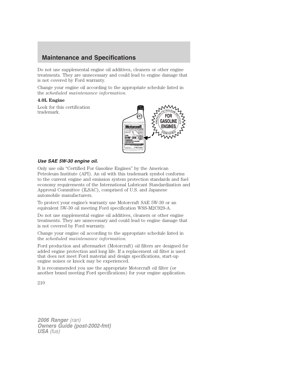 Use sae 5w-30 engine oil, Maintenance and specifications | FORD 2006 Ranger v.1 User Manual | Page 210 / 256