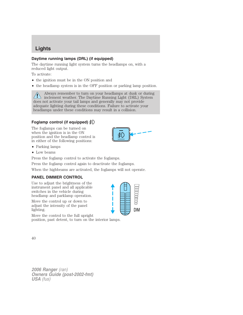 Daytime running lamps (drl) (if equipped), Foglamp control (if equipped), Panel dimmer control | Lights | FORD 2006 Ranger v.1 User Manual | Page 40 / 256