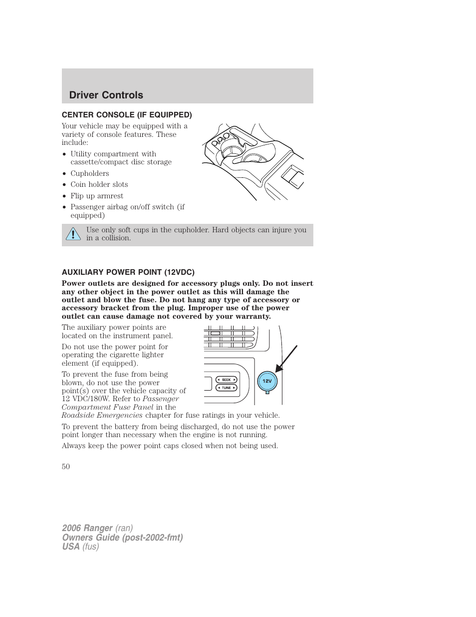 Center console (if equipped), Auxiliary power point (12vdc), Driver controls | FORD 2006 Ranger v.1 User Manual | Page 50 / 256
