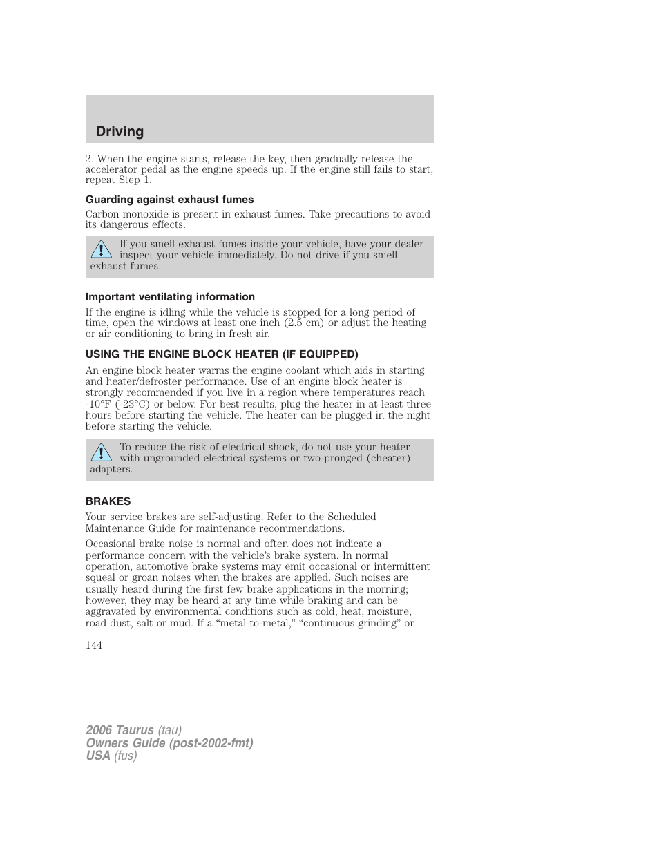 Guarding against exhaust fumes, Important ventilating information, Using the engine block heater (if equipped) | Brakes, Driving | FORD 2006 Taurus User Manual | Page 144 / 232