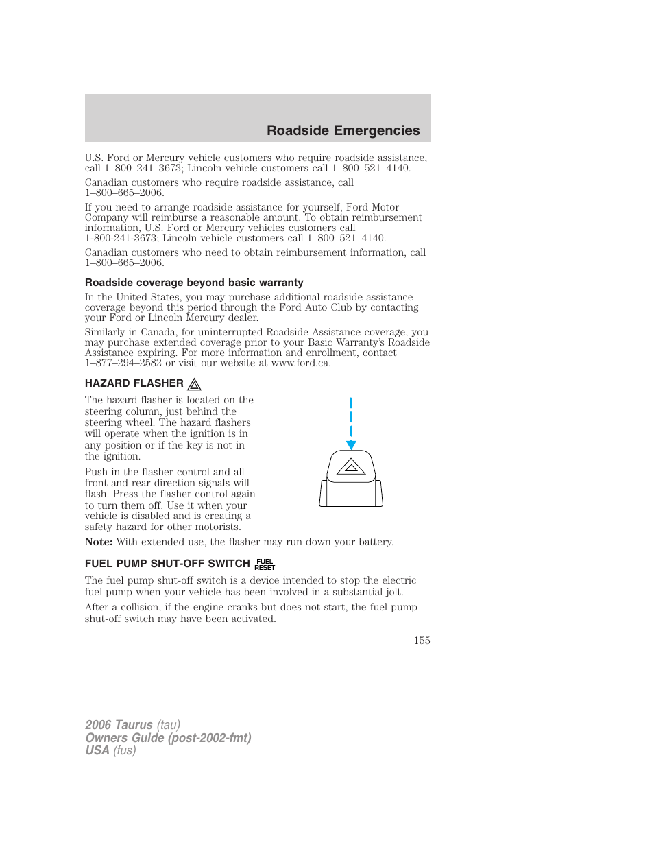 Roadside coverage beyond basic warranty, Hazard flasher, Fuel pump shut-off switch | Hazard flasher switch, Roadside emergencies | FORD 2006 Taurus User Manual | Page 155 / 232