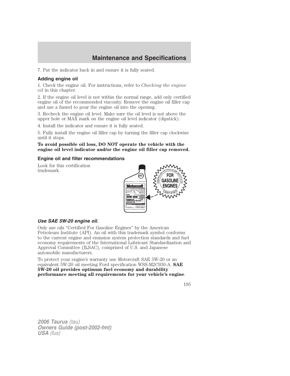 Adding engine oil, Engine oil and filter recommendations, Use sae 5w-20 engine oil | Maintenance and specifications | FORD 2006 Taurus User Manual | Page 195 / 232