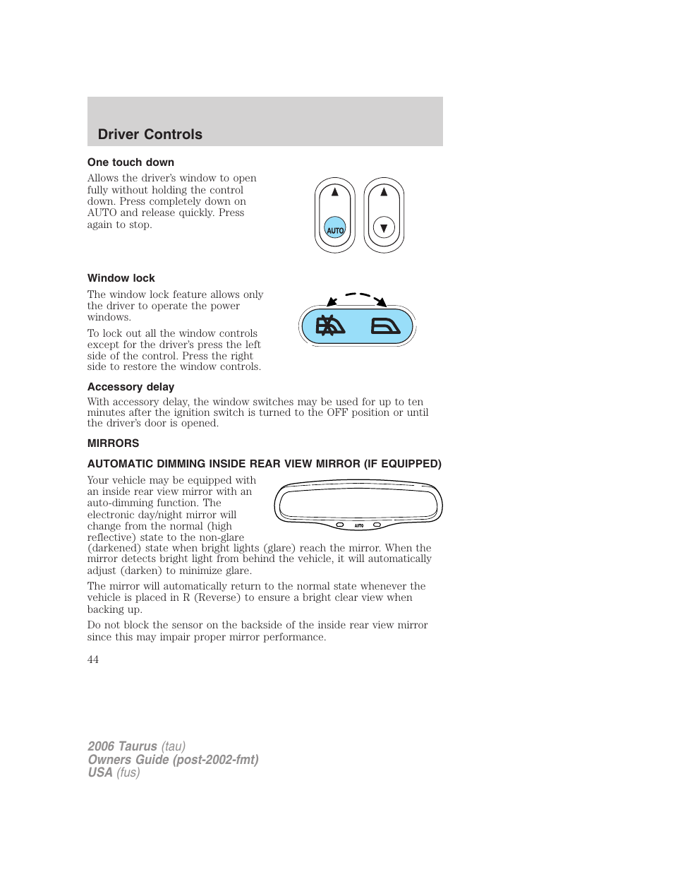 One touch down, Window lock, Accessory delay | Mirrors, Driver controls | FORD 2006 Taurus User Manual | Page 44 / 232