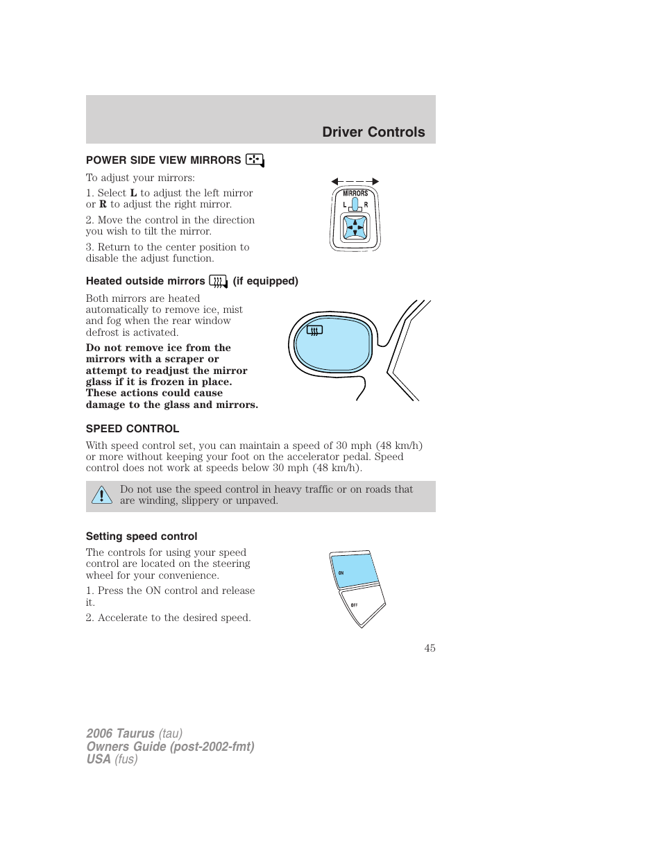 Power side view mirrors, Heated outside mirrors (if equipped), Speed control | Setting speed control, Driver controls | FORD 2006 Taurus User Manual | Page 45 / 232