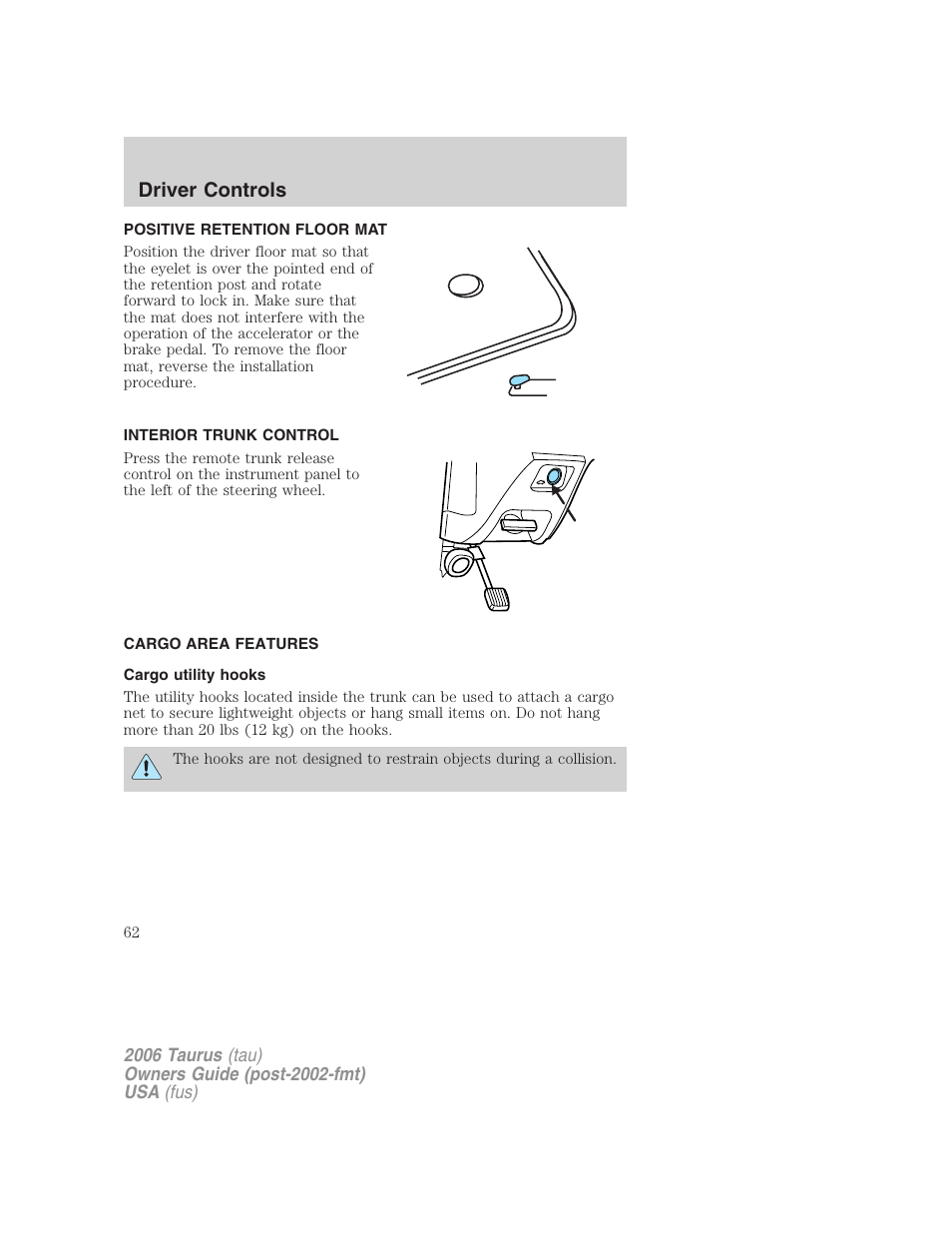Positive retention floor mat, Interior trunk control, Cargo area features | Cargo utility hooks, Driver controls | FORD 2006 Taurus User Manual | Page 62 / 232