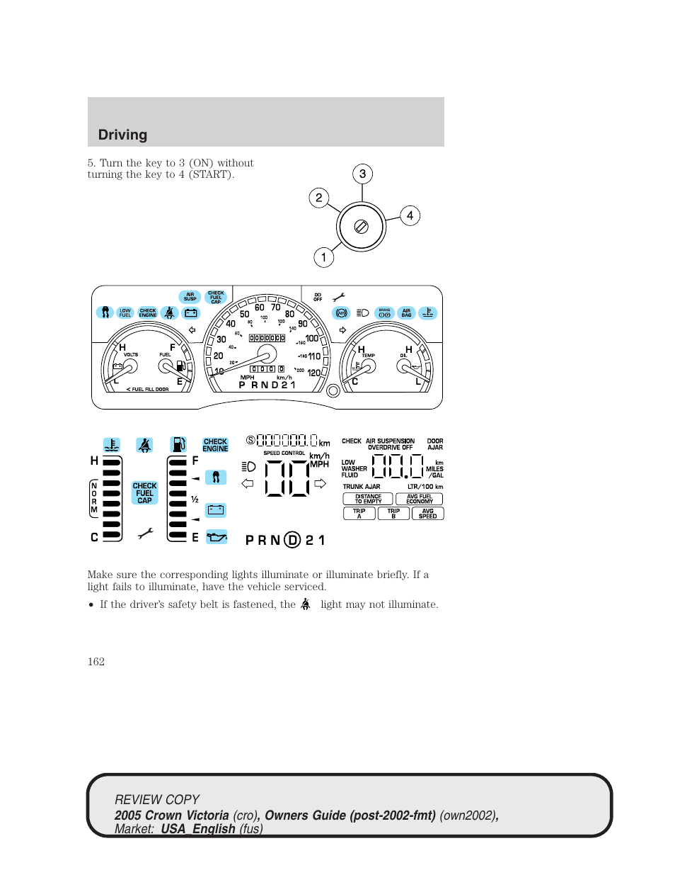 Driving | FORD 2005 Crown Victoria v.1 User Manual | Page 162 / 256