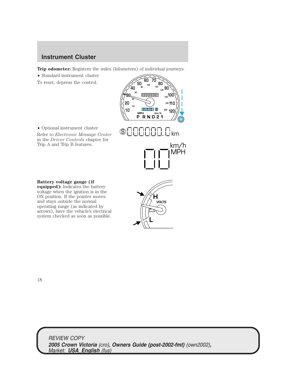 Km/h mph, Km s, Instrument cluster | FORD 2005 Crown Victoria v.1 User Manual | Page 18 / 256