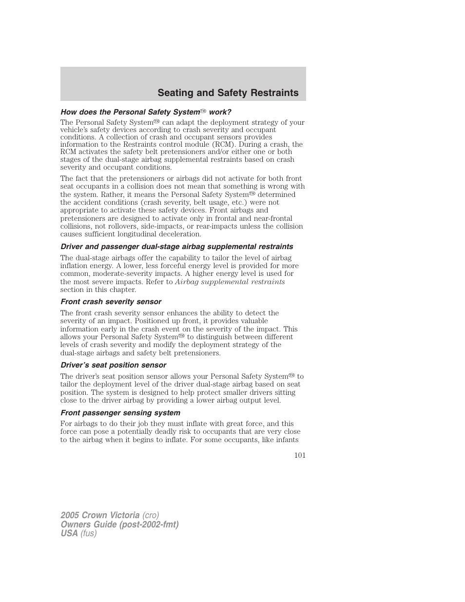 How does the personal safety system work, Front crash severity sensor, Driver’s seat position sensor | Front passenger sensing system, Seating and safety restraints | FORD 2005 Crown Victoria v.3 User Manual | Page 101 / 264