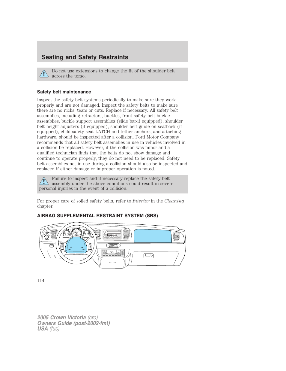 Safety belt maintenance, Airbag supplemental restraint system (srs), Airbags | Seating and safety restraints | FORD 2005 Crown Victoria v.3 User Manual | Page 114 / 264