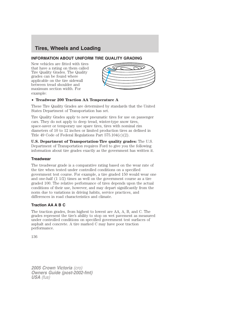 Tires, wheels and loading, Information about uniform tire quality grading, Treadwear | Traction aa a b c, Tire information | FORD 2005 Crown Victoria v.3 User Manual | Page 136 / 264