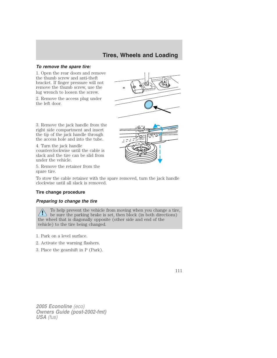 To remove the spare tire, Tire change procedure, Preparing to change the tire | Tires, wheels and loading | FORD 2005 E-450 v.3 User Manual | Page 111 / 248