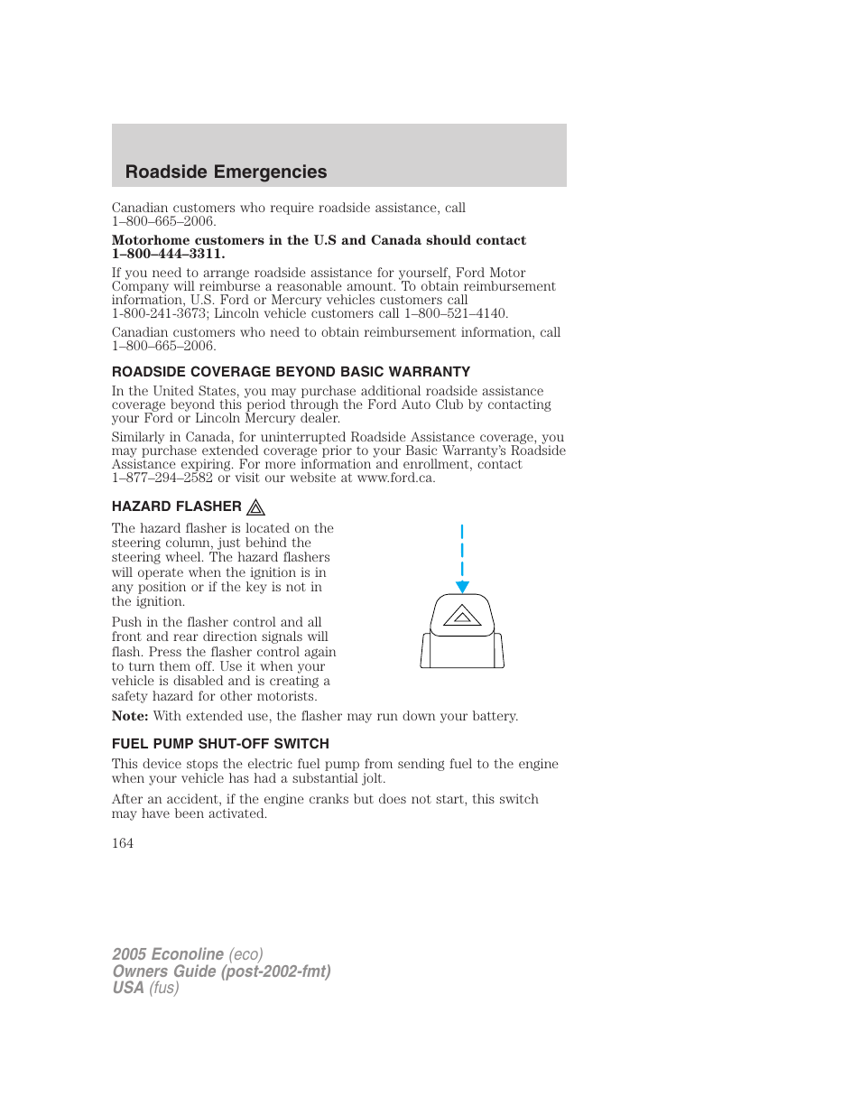 Roadside coverage beyond basic warranty, Hazard flasher, Fuel pump shut-off switch | Hazard flasher switch, Roadside emergencies | FORD 2005 E-450 v.3 User Manual | Page 164 / 248