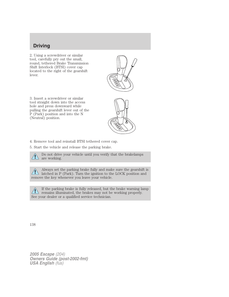 Driving | FORD 2005 Escape v.1 User Manual | Page 138 / 272