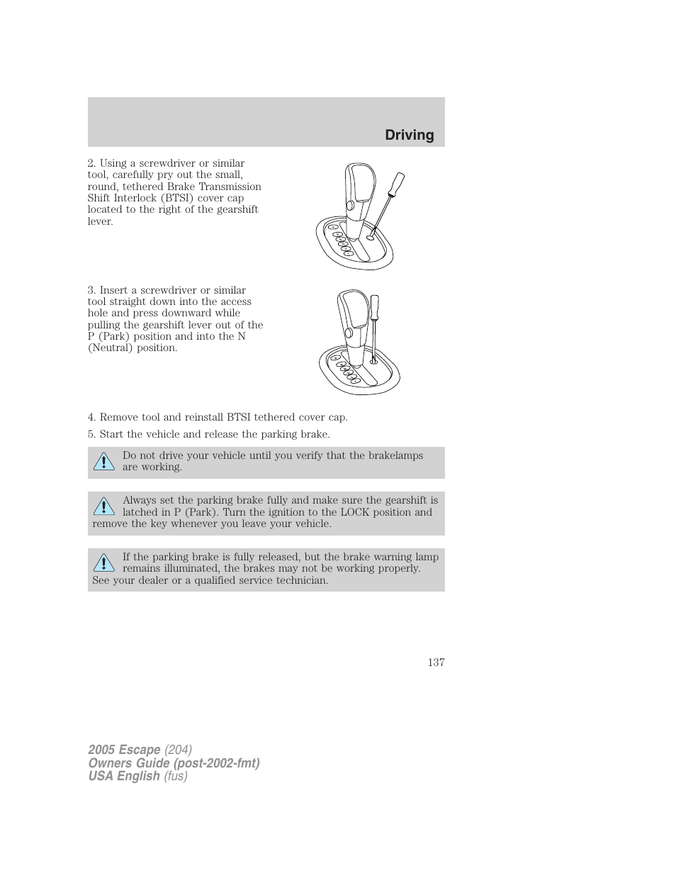 Driving | FORD 2005 Escape v.2 User Manual | Page 137 / 272