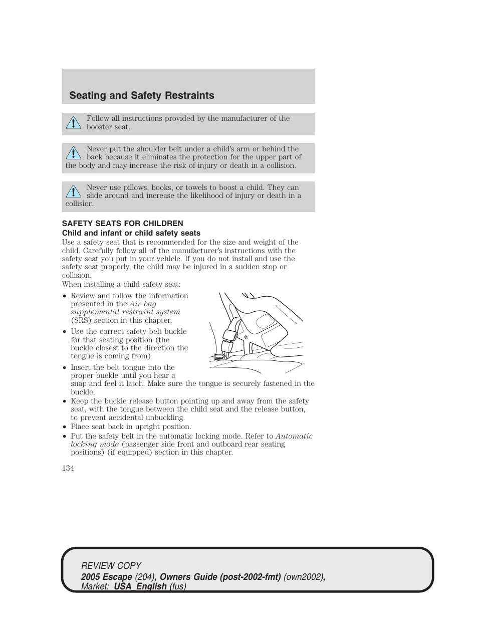 Seating and safety restraints | FORD 2005 Escape v.3 User Manual | Page 134 / 288