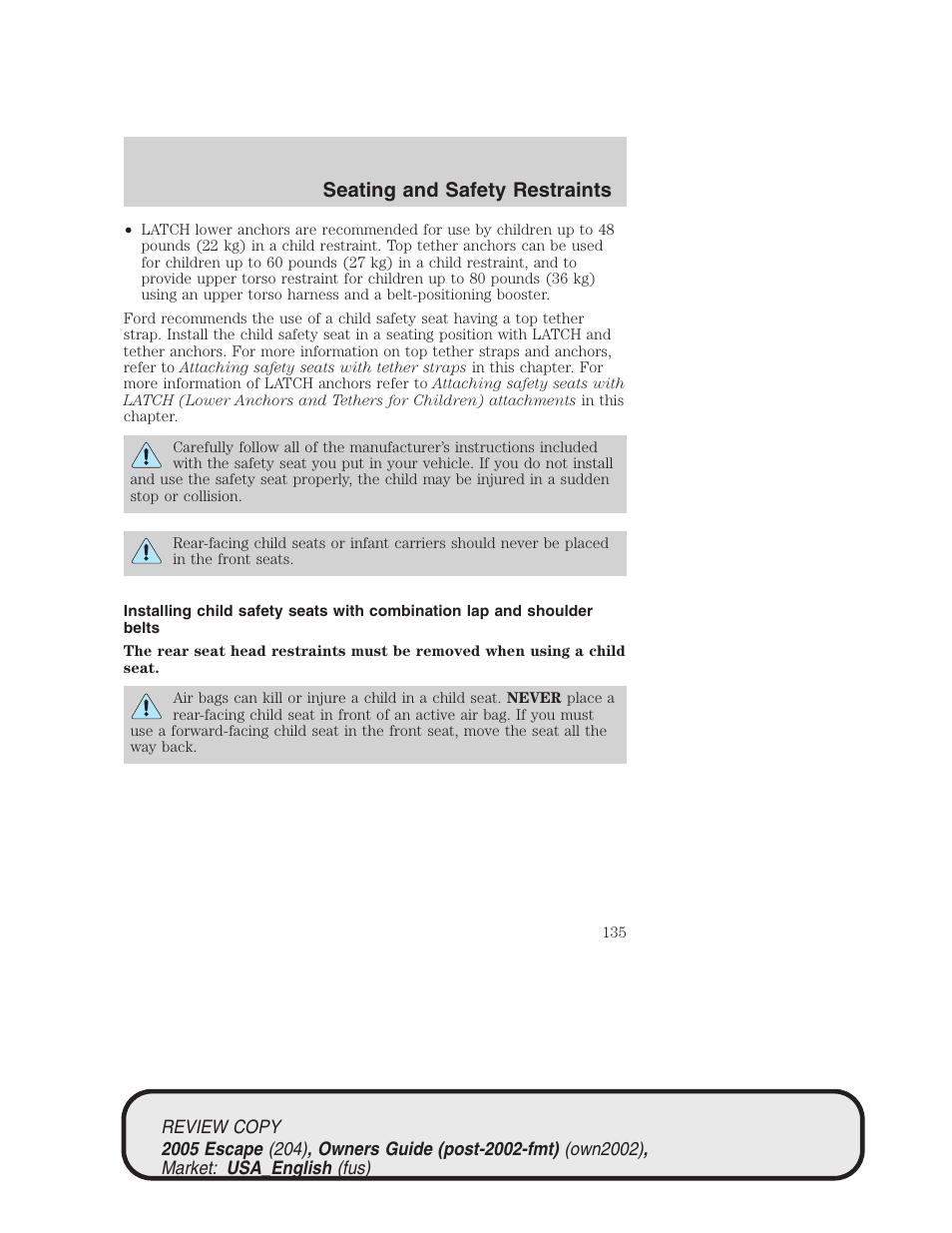 Seating and safety restraints | FORD 2005 Escape v.3 User Manual | Page 135 / 288